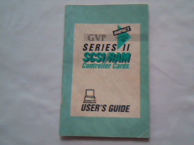 GVP Impact Series II 2 SCSI/RAM controller cards User's Guide