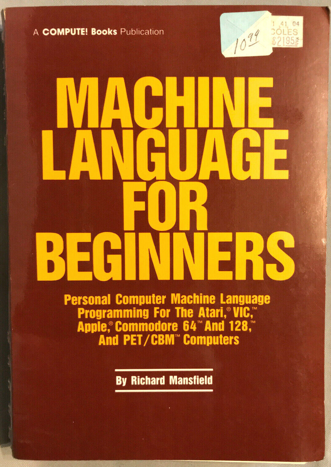 Compute\'s 6502 Machine Language for Beginners R. Mansfield Compute Books 1983 